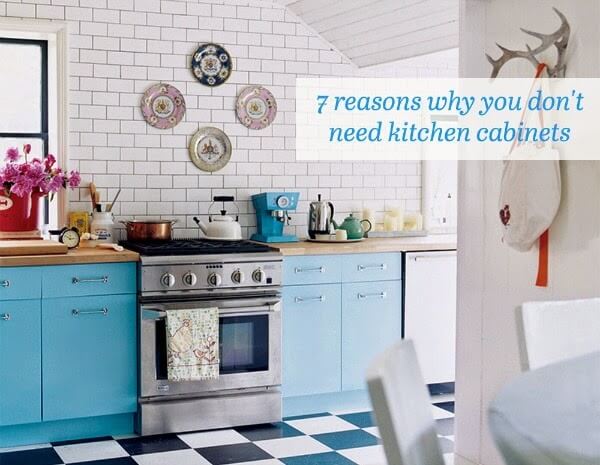 7 Reasons Why You Don’t Need Kitchen Cabinets