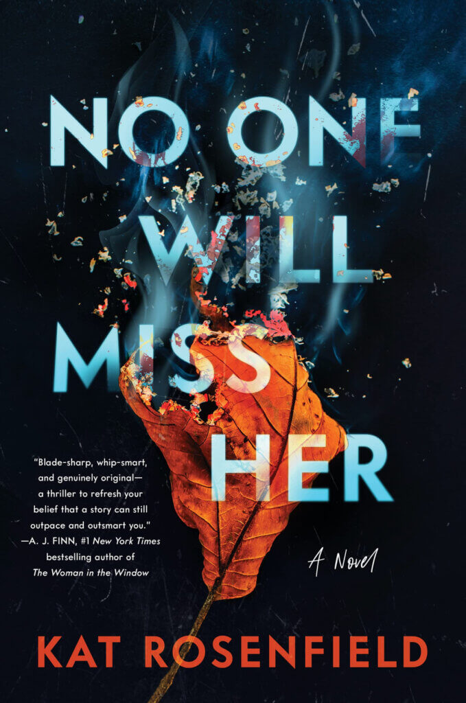 In New & Notable Mentions #18, the book No One Will Miss Her by Kat Rosenfield