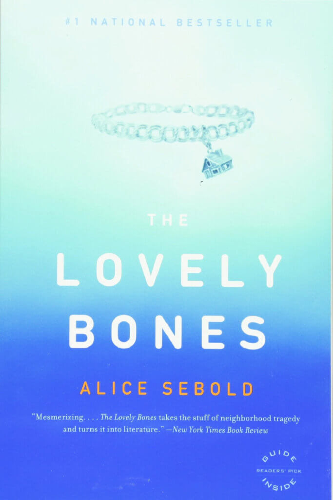 The book "The Lovely Bones" by Alice Sebold